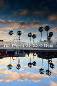 Poster do filme The Places We Won't Walk