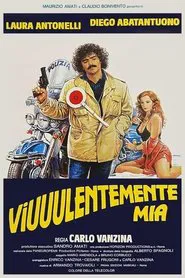 Viuuulentemente mia movie poster