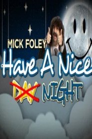 Mick Foley: Have a Nice Night movie poster