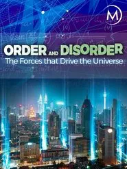 Order and Disorder: The Forces that Drive the Universe movie poster