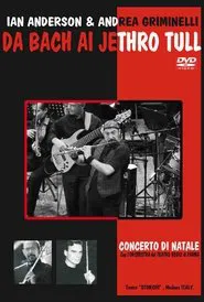 Ian Anderson & A. Griminelli - Da Bach Ai Jethro Tull - Concerto Di Natale 2004 movie poster