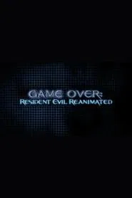 Game Over: Resident Evil Reanimated movie poster