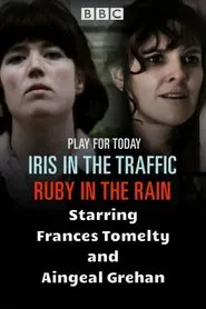 Iris in the Traffic, Ruby in the Rain movie poster