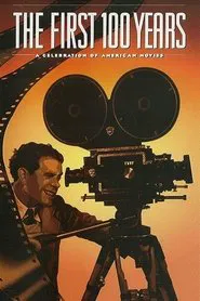 The First 100 Years: A Celebration of American Movies movie poster
