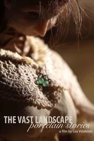 The Vast Landscape: Porcelain Stories movie poster