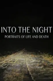 Into the Night: Portraits of Life and Death movie poster