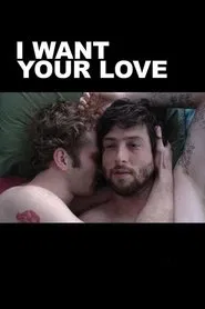 I Want Your Love movie poster