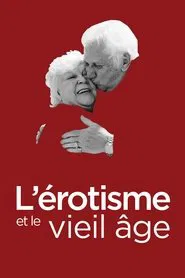 Poster do filme L'érotisme et le vieil âge