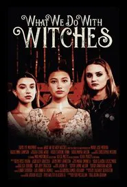 What We Do with Witches movie poster
