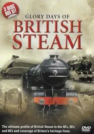 The Glory Days of Steam tv show poster