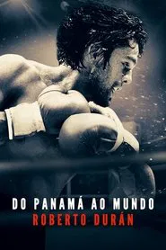 Poster do filme Do Panamá ao Mundo: Roberto Durán