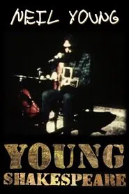 Neil Young: Young Shakespeare movie poster