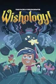 The Fairly OddParents: Wishology! movie poster