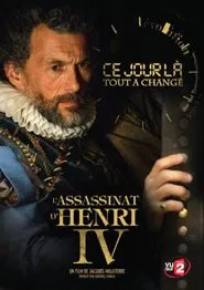 Assassinat d'Henri IV: 14 mai 1610, L' movie poster