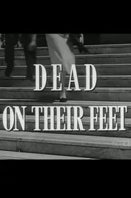 Dead on Their Feet movie poster