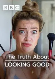 The Truth About Looking Good movie poster
