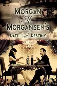 Morgan M. Morgansen's Date with Destiny movie poster