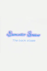Summer Snow The back stage movie poster