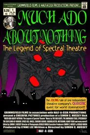Much Ado About Nothing: The Legend of Spectral Theatre movie poster