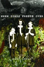 When Ponds Freeze Over movie poster