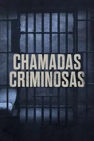 Poster da série Chamadas Criminosas