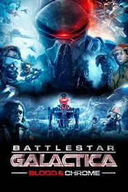 Battlestar Galactica: Blood & Chrome movie poster