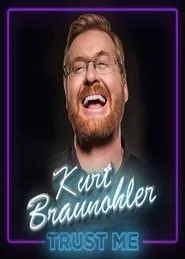 Kurt Braunohler: Trust Me movie poster