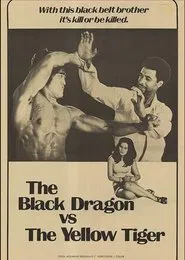 The Black Dragon vs. the Yellow Tiger movie poster
