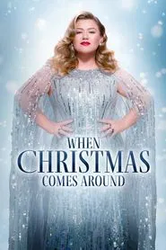 Kelly Clarkson Presents: When Christmas Comes Around movie poster