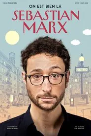 Sebastian Marx - On est bien là movie poster