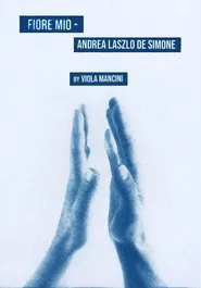 Fiore Mio – Andrea Laszlo de Simone movie poster