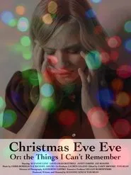 Christmas Eve Eve Or: the Things I Can't Remember movie poster