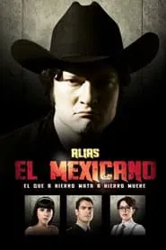 Alias el Mexicano tv show poster