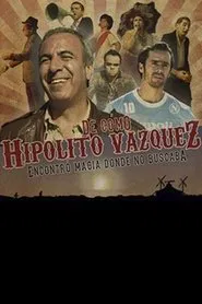 Poster do filme De como Hipólito Vázquez encontró magia donde no buscaba