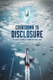 Countdown to Disclosure: The Secret Technology Behind the Space Force movie poster