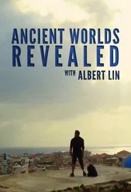 Ancient Worlds Revealed with Albert Lin tv show poster