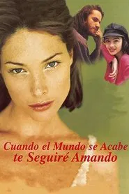 Poster do filme Cuando el mundo se acabe te seguiré amando