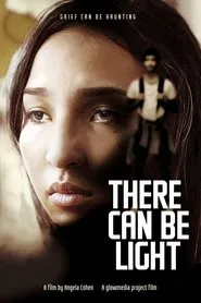 There Can Be Light movie poster