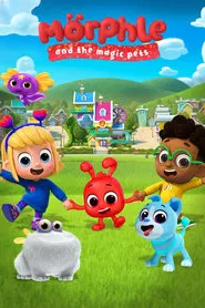 Morphle and the Magic Pets tv show poster