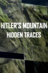Hitler's Mountain: Hidden Traces movie poster