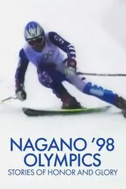Nagano ’98 Olympics: Stories of Honor and Glory movie poster