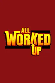 All Worked Up tv show poster