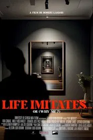 Life Imitates... or (Why Me?) movie poster