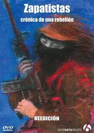 Zapatistas, Crónica de una Rebelión movie poster