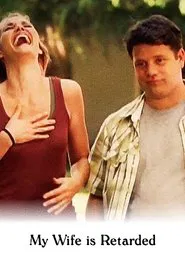 My Wife Is Retarded movie poster