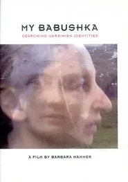 My Babushka: Searching Ukrainian Identities movie poster