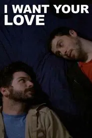 I Want Your Love movie poster
