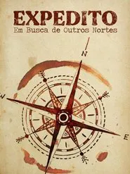 Expedito: em Busca de Outros Nortes movie poster