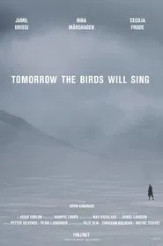 Tomorrow the Birds Will Sing movie poster
