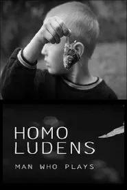 Homo Ludens. Man Who Plays movie poster